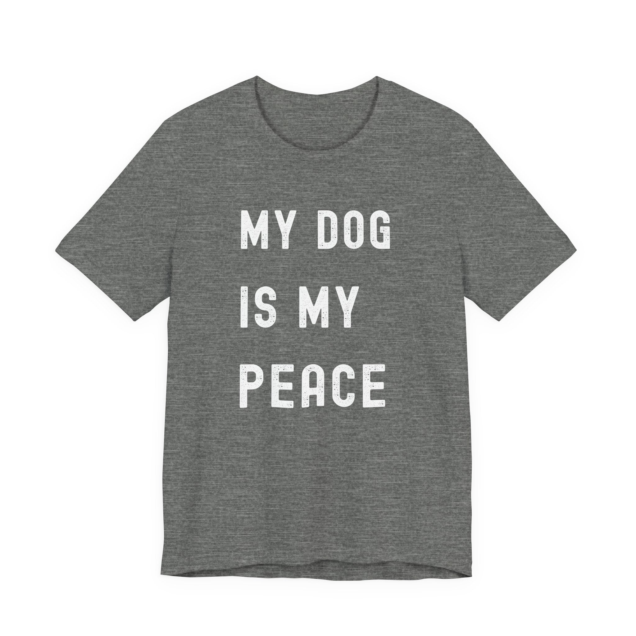 My Dog is My Peace Tee