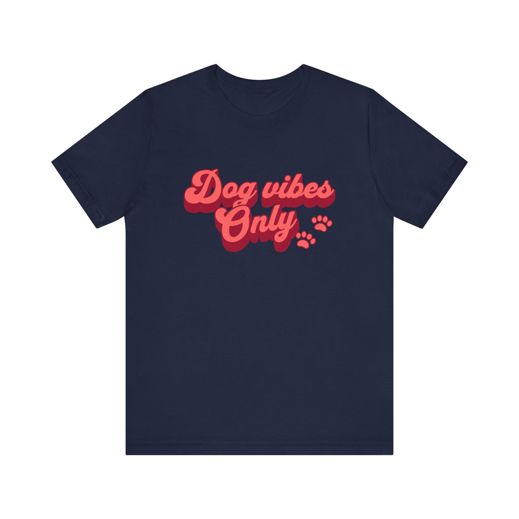 Dog Vibes Only Tee