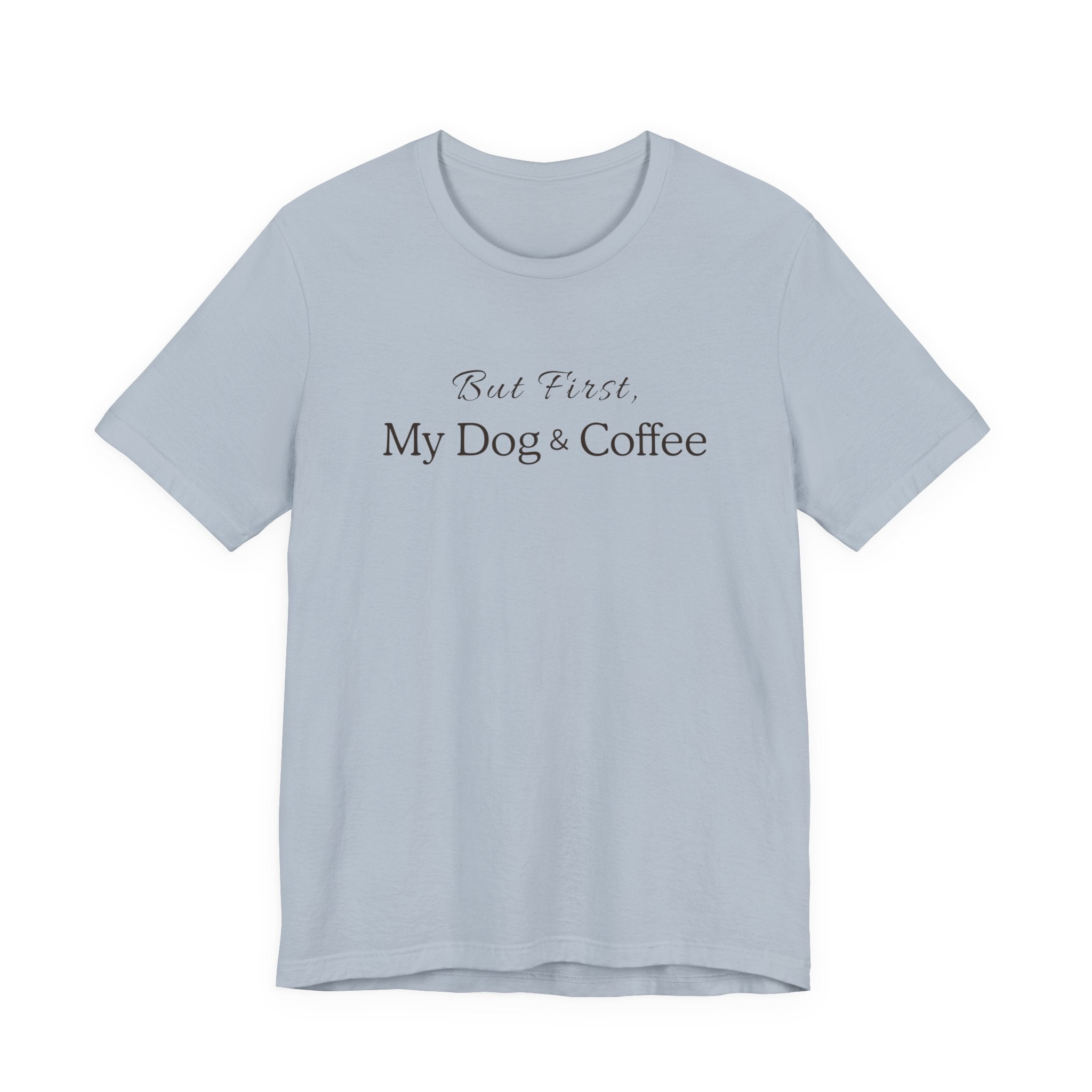 But First, My Dog & Coffee Tee