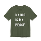My Dog is My Peace Tee