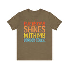 Every Day Shines With My Border Collie T-Shirt
