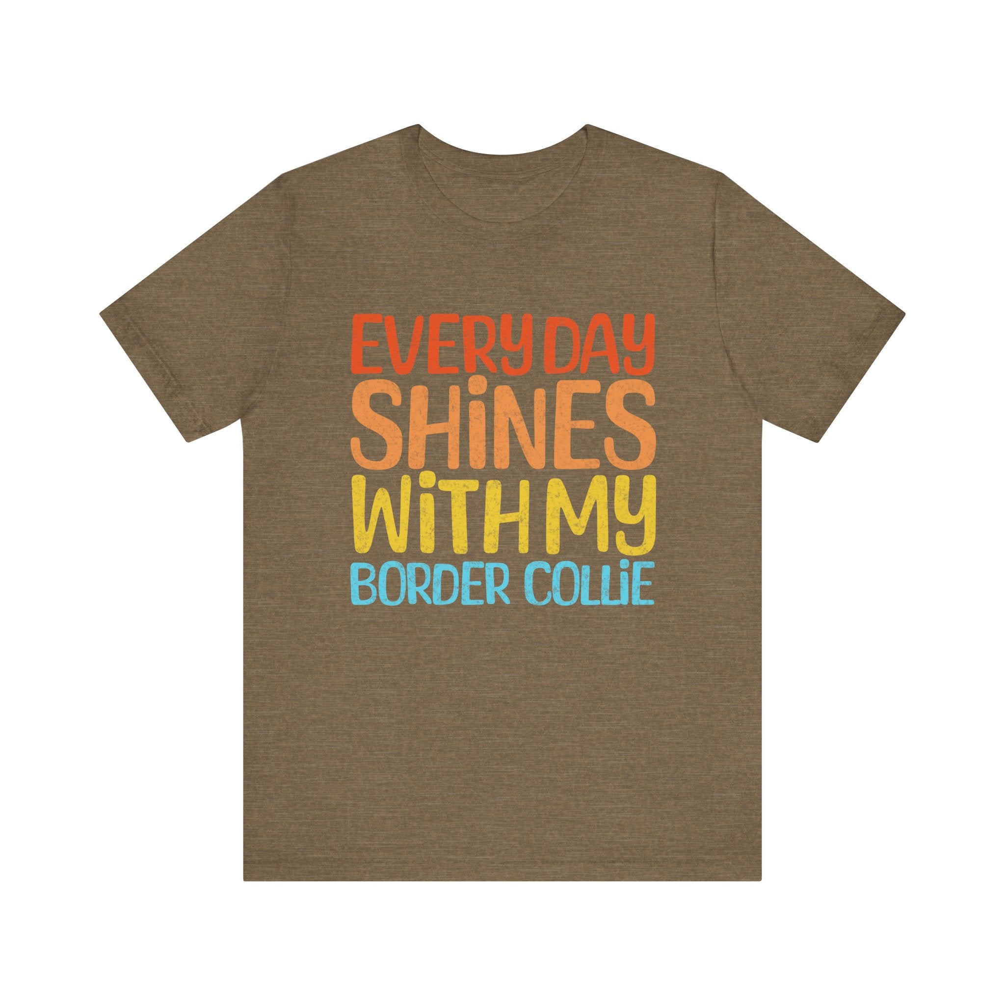 Every Day Shines With My Border Collie T-Shirt