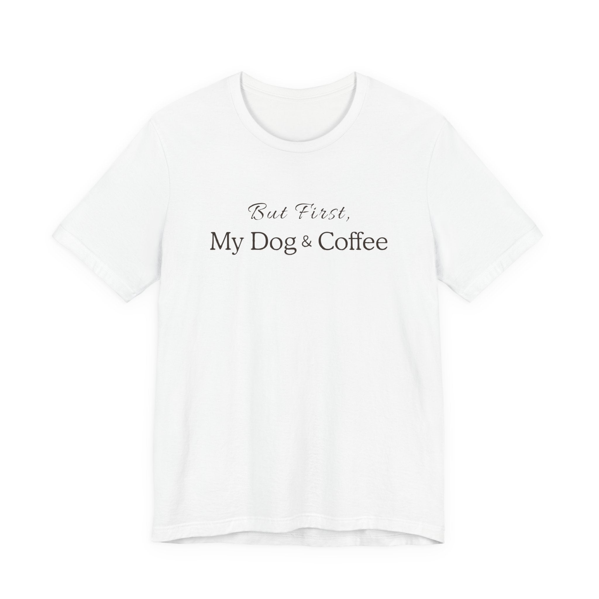 But First, My Dog & Coffee Tee