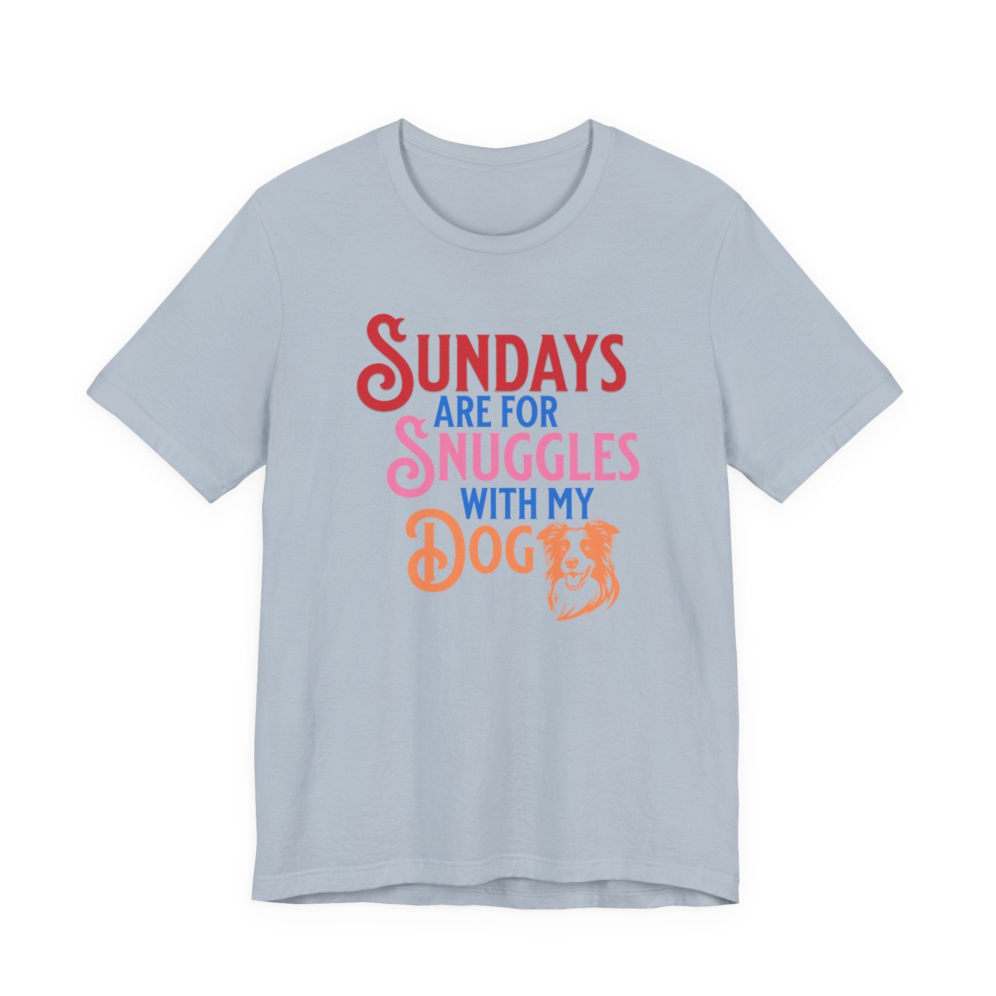 Sundays Are for Snuggles with my Dog Tee