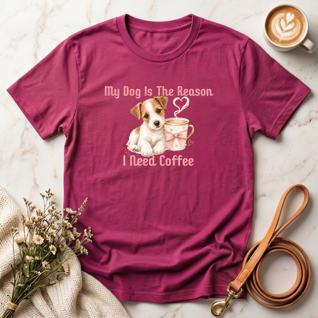 My Dog Is The Reason I Need Coffee Tee