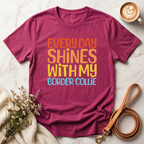 Every Day Shines With My Border Collie Tee