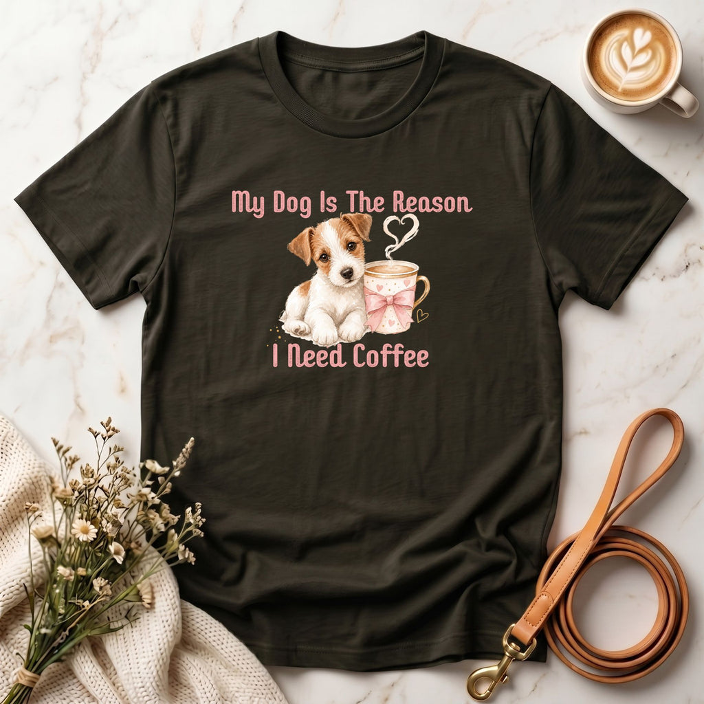 My Dog Is The Reason I Need Coffee Tee