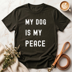 My Dog is My Peace Tee
