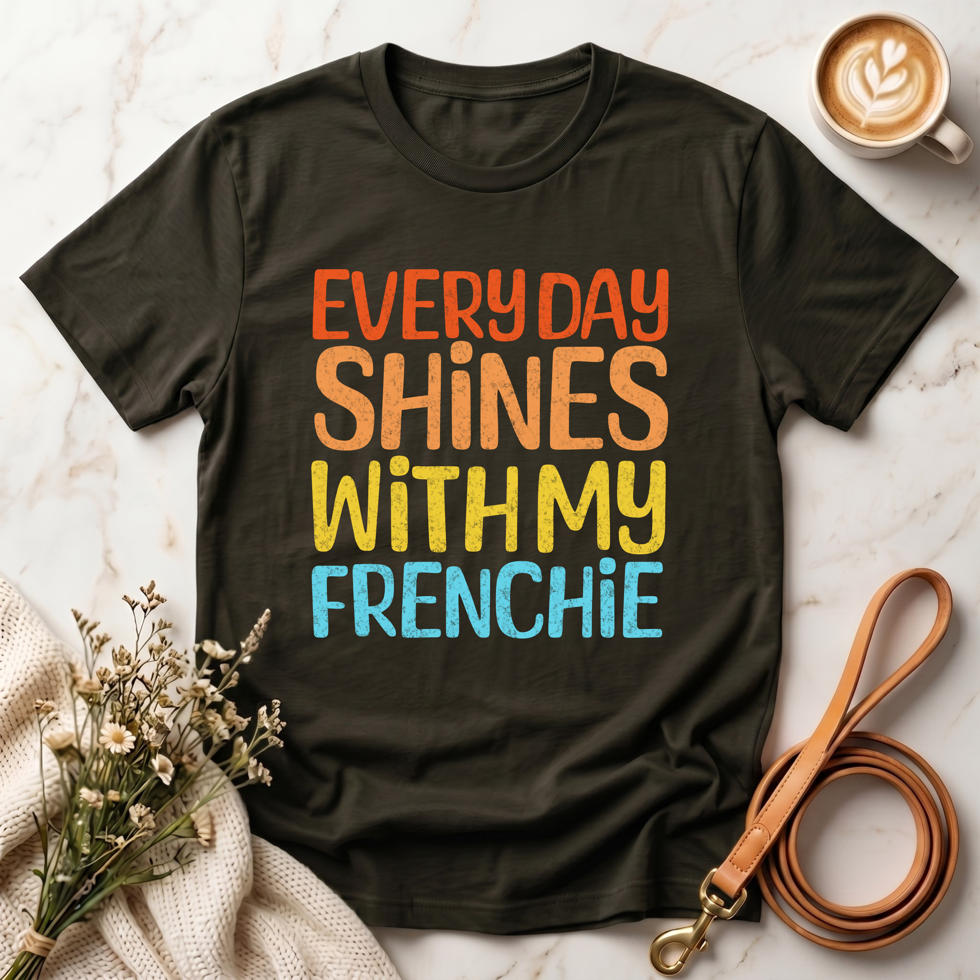 Every Day Shines With My Frenchie Tee