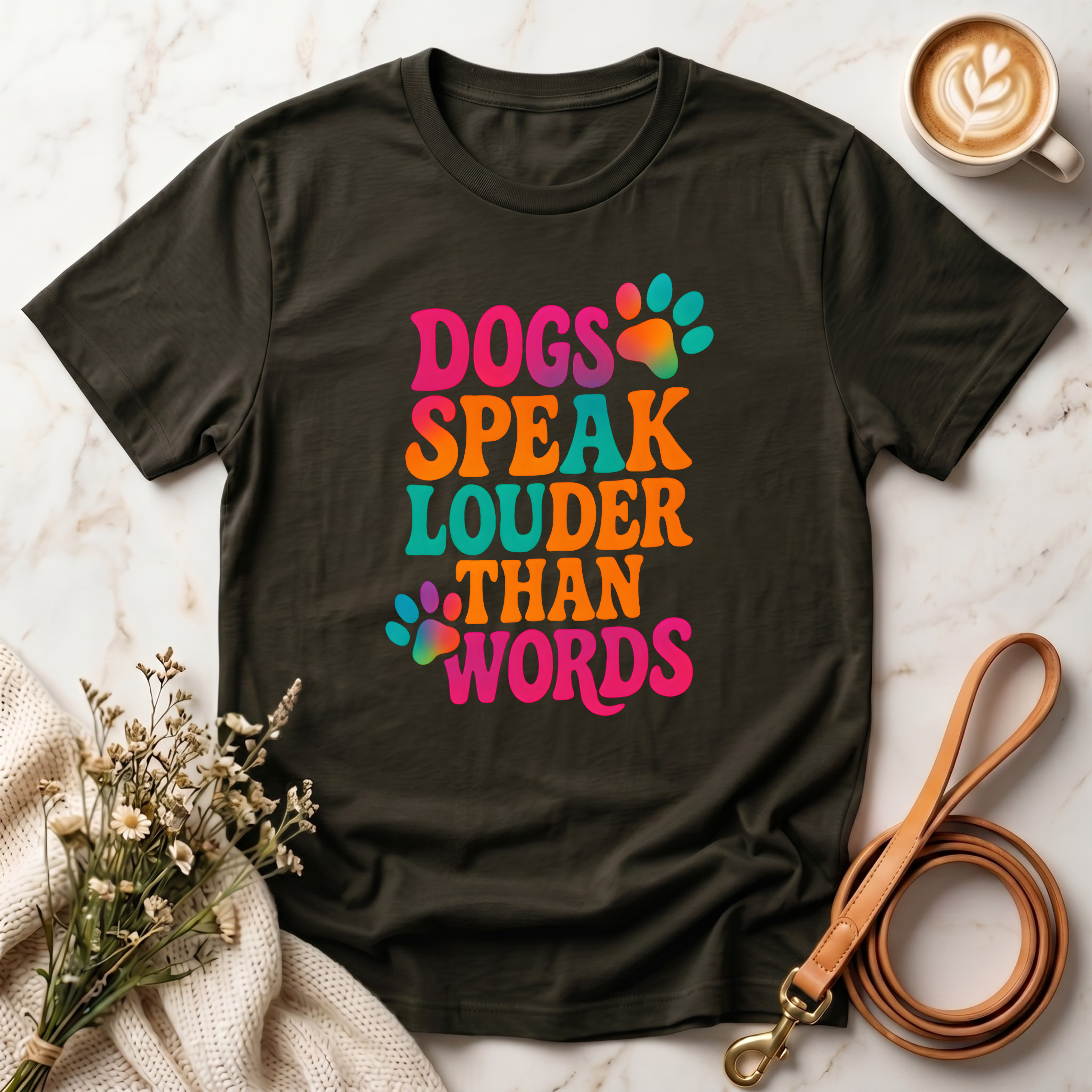 Dogs Speak Louder Than Words Tee