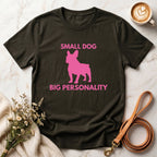 Small Dog Big Personality Tee