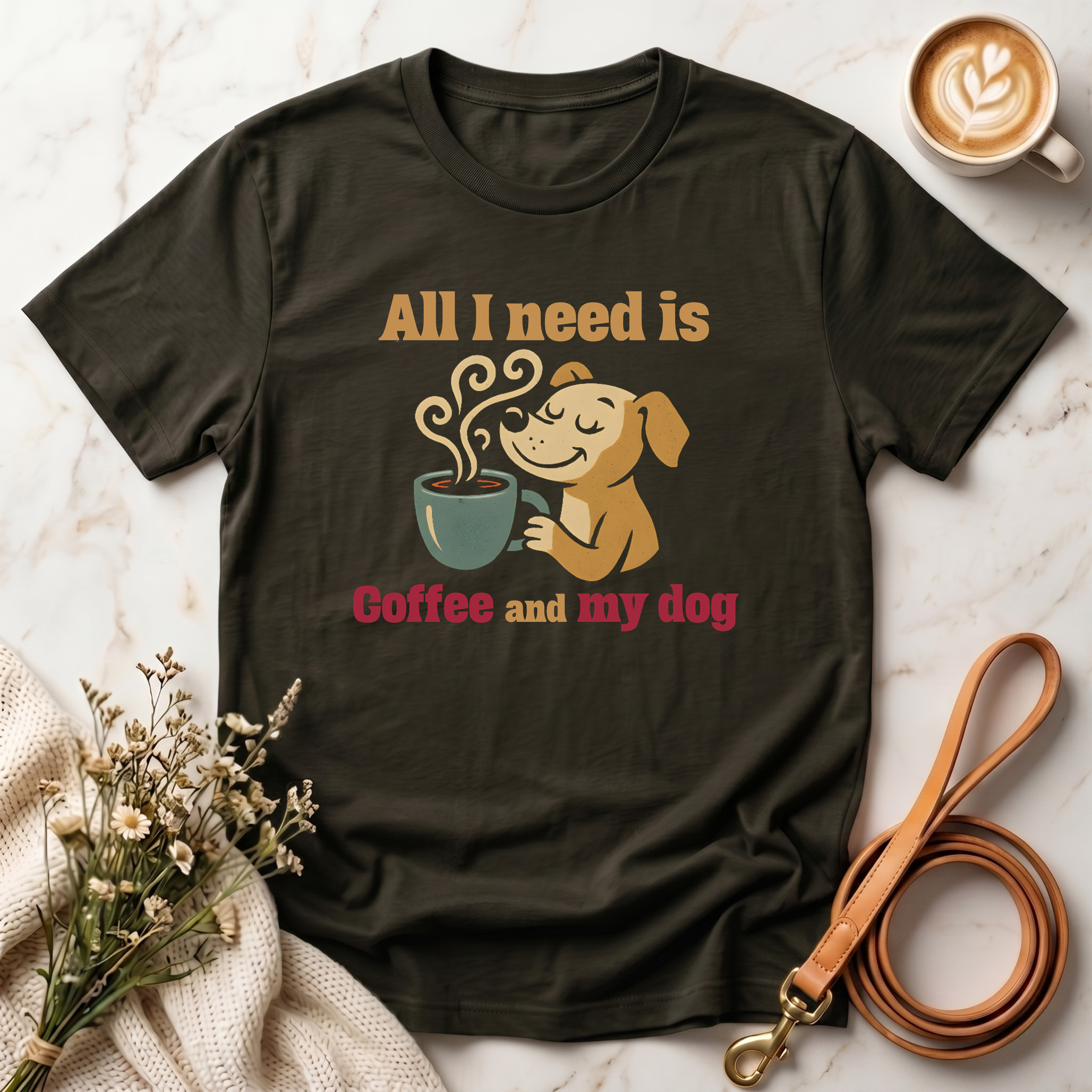 All I need is Coffee and my dog Tee