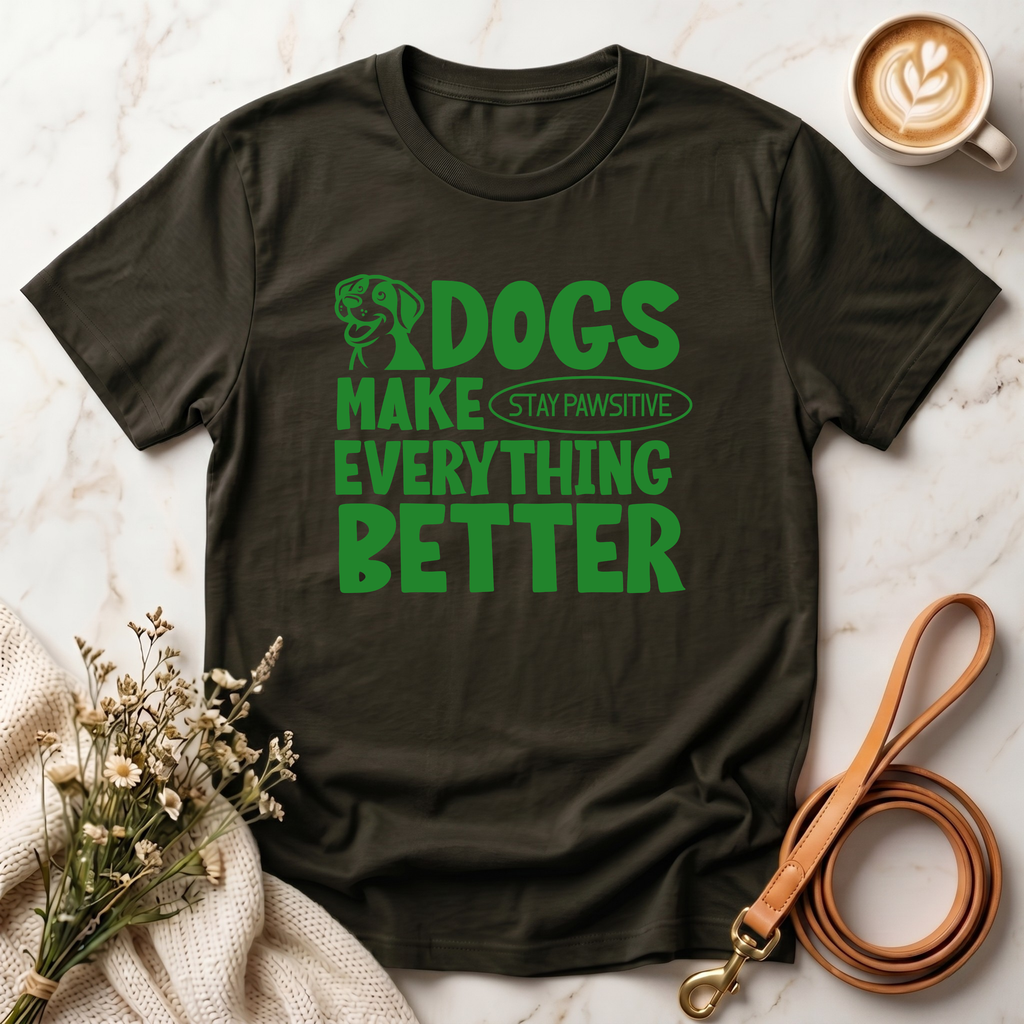 Dogs Make Everything Better Tee