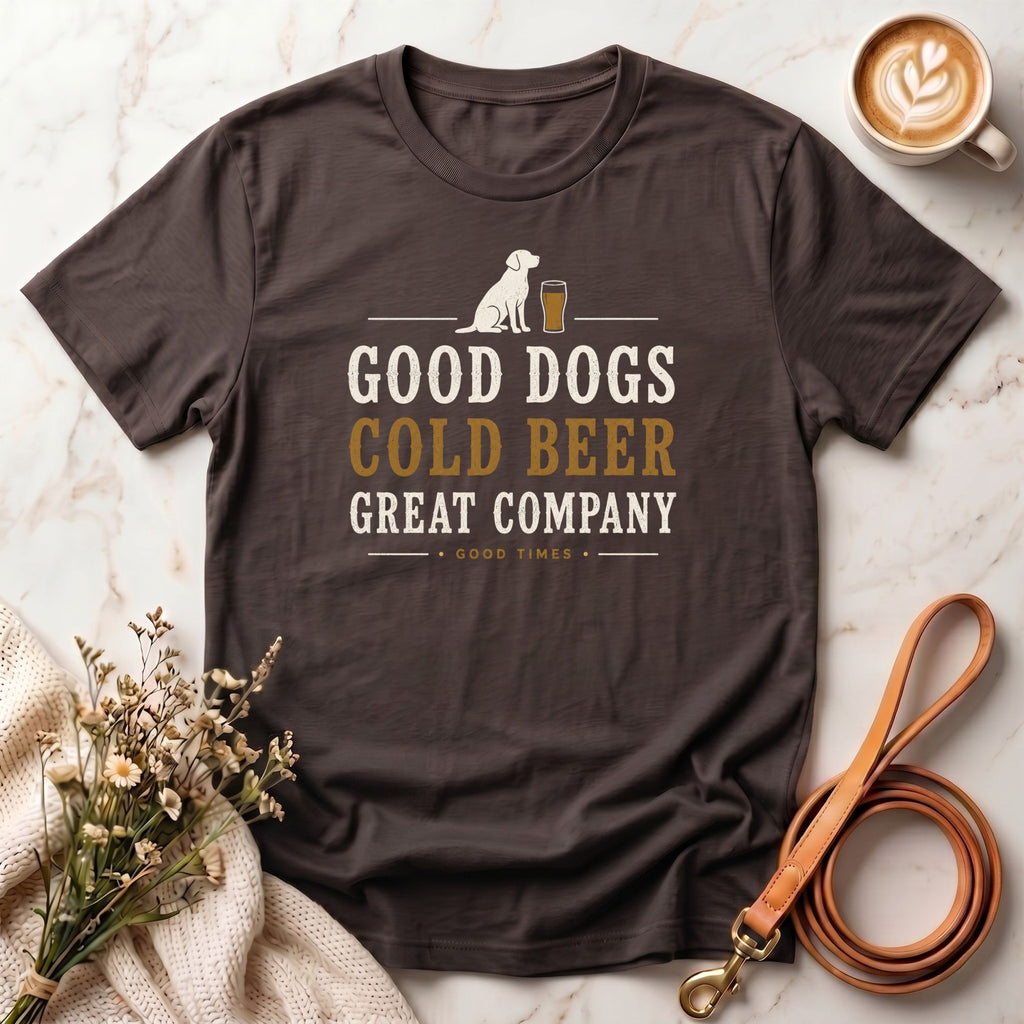 Good Dogs, Cold Beer, Great Company Tee