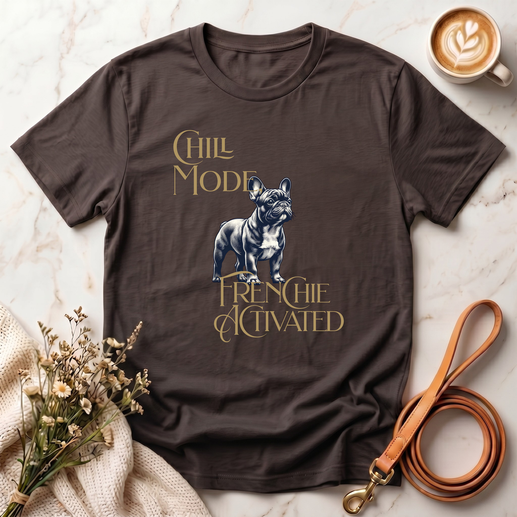 Chill Mode Frenchie Activated Tee