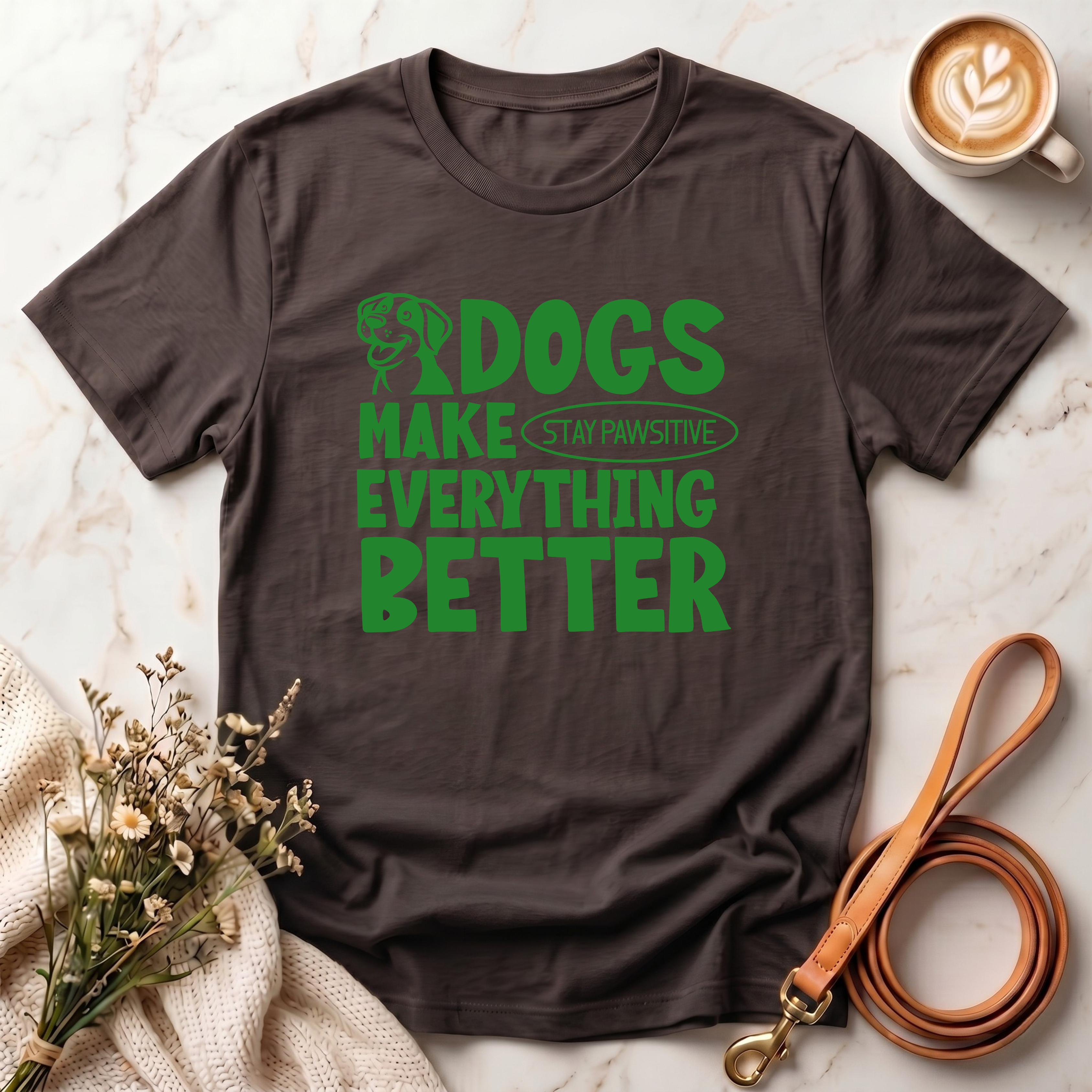 Dogs Make Everything Better Tee