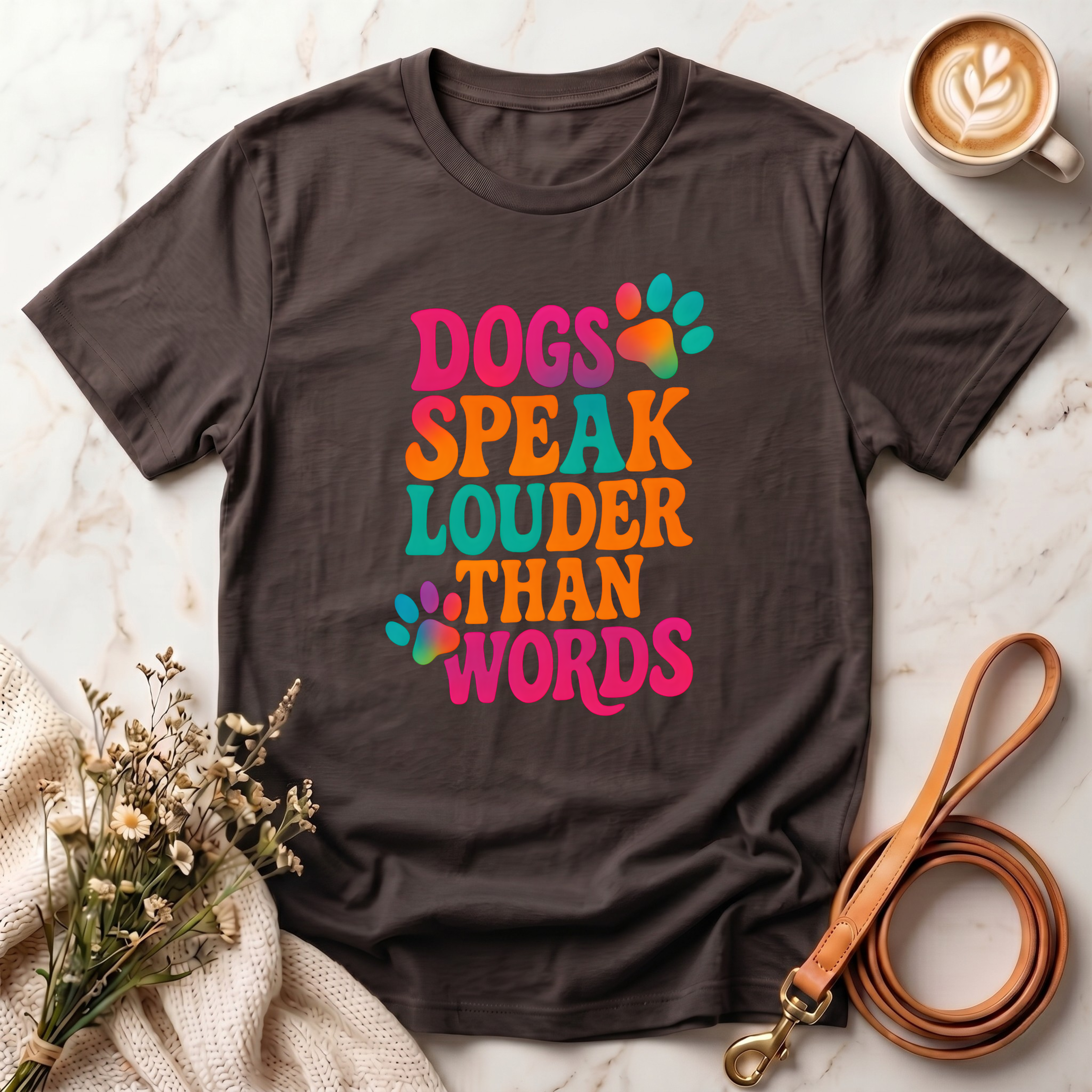 Dogs Speak Louder Than Words Tee