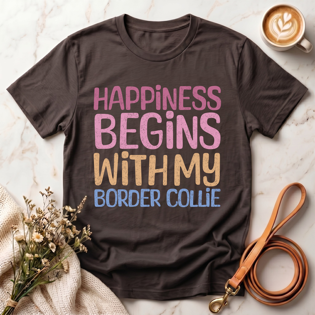 Happiness Begins With My Border Collie Tee