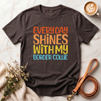Every Day Shines With My Border Collie Tee