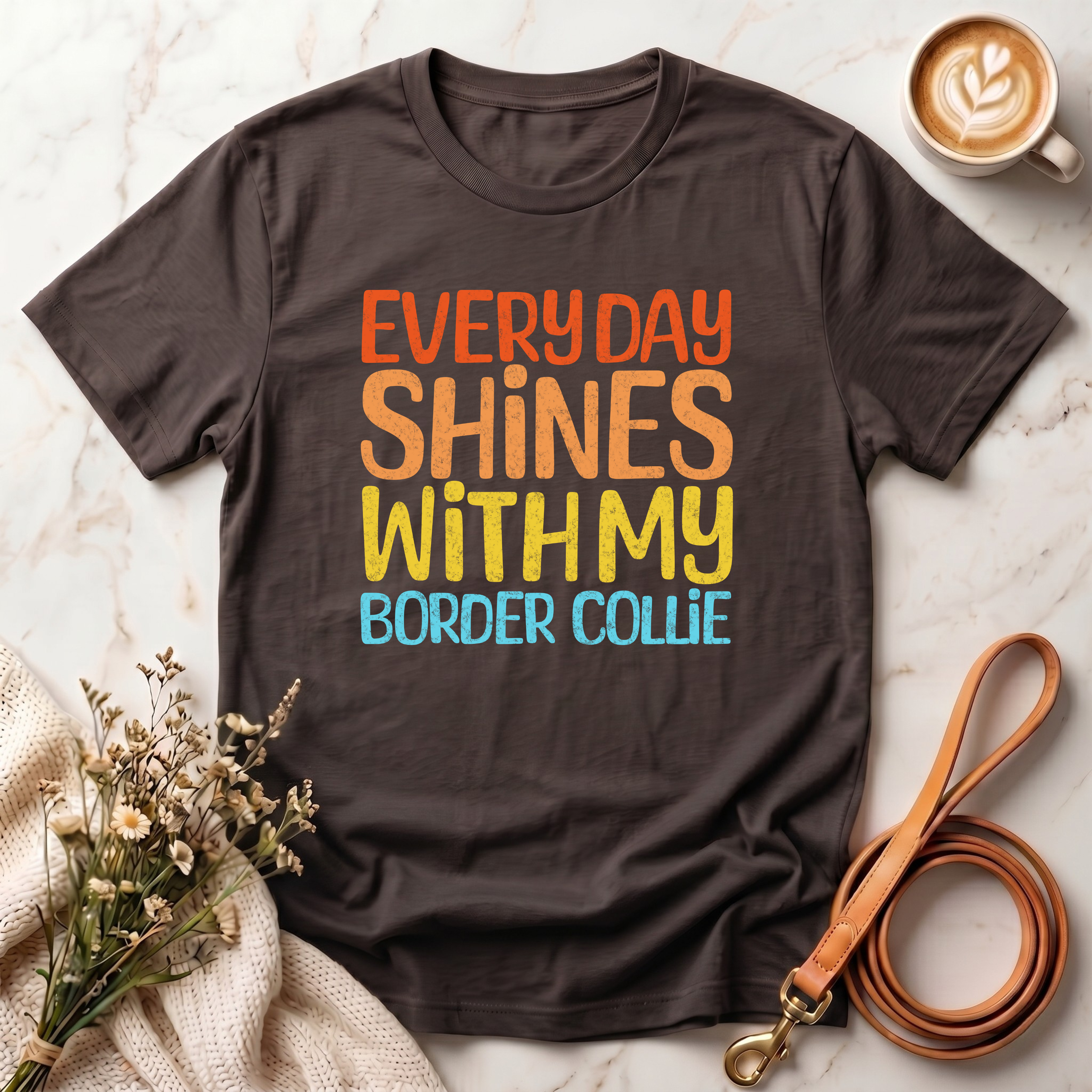Every Day Shines With My Border Collie Tee