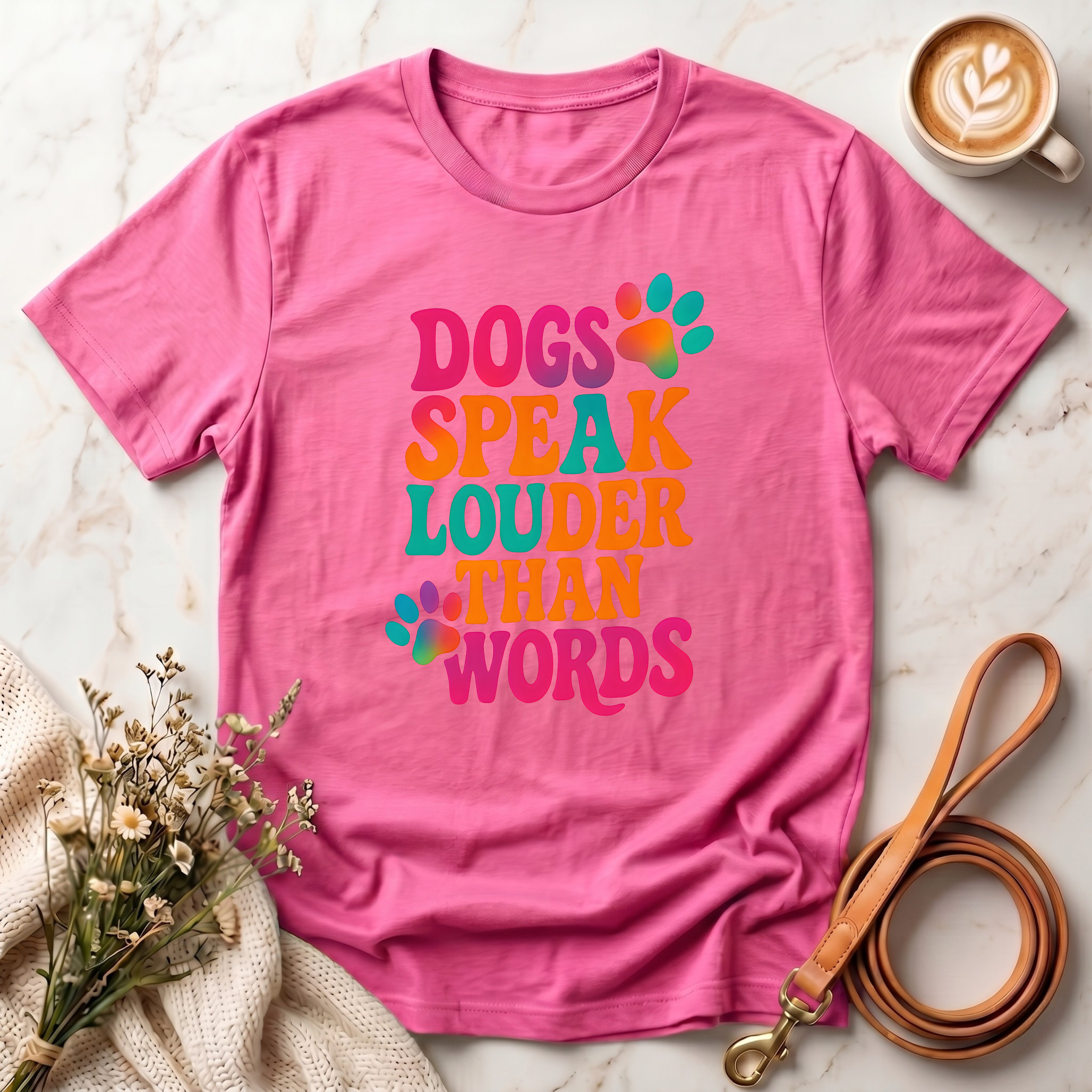 Dogs Speak Louder Than Words Tee