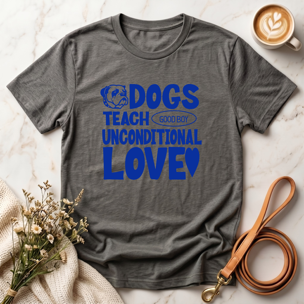 Dogs Teach Unconditional Love Tee