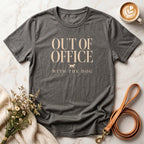 Out of Office With the Dog Tee