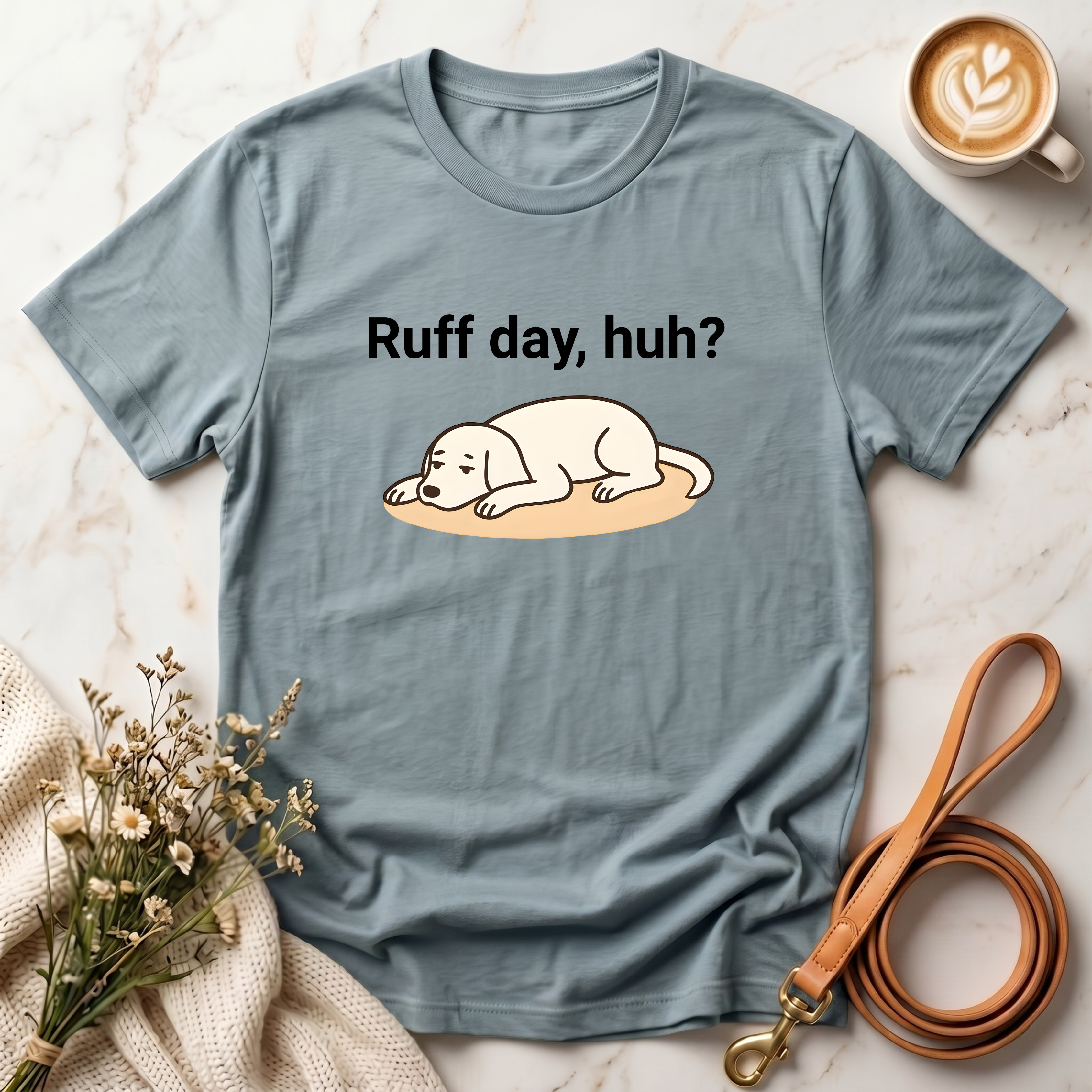 Ruff day, huh? Tee