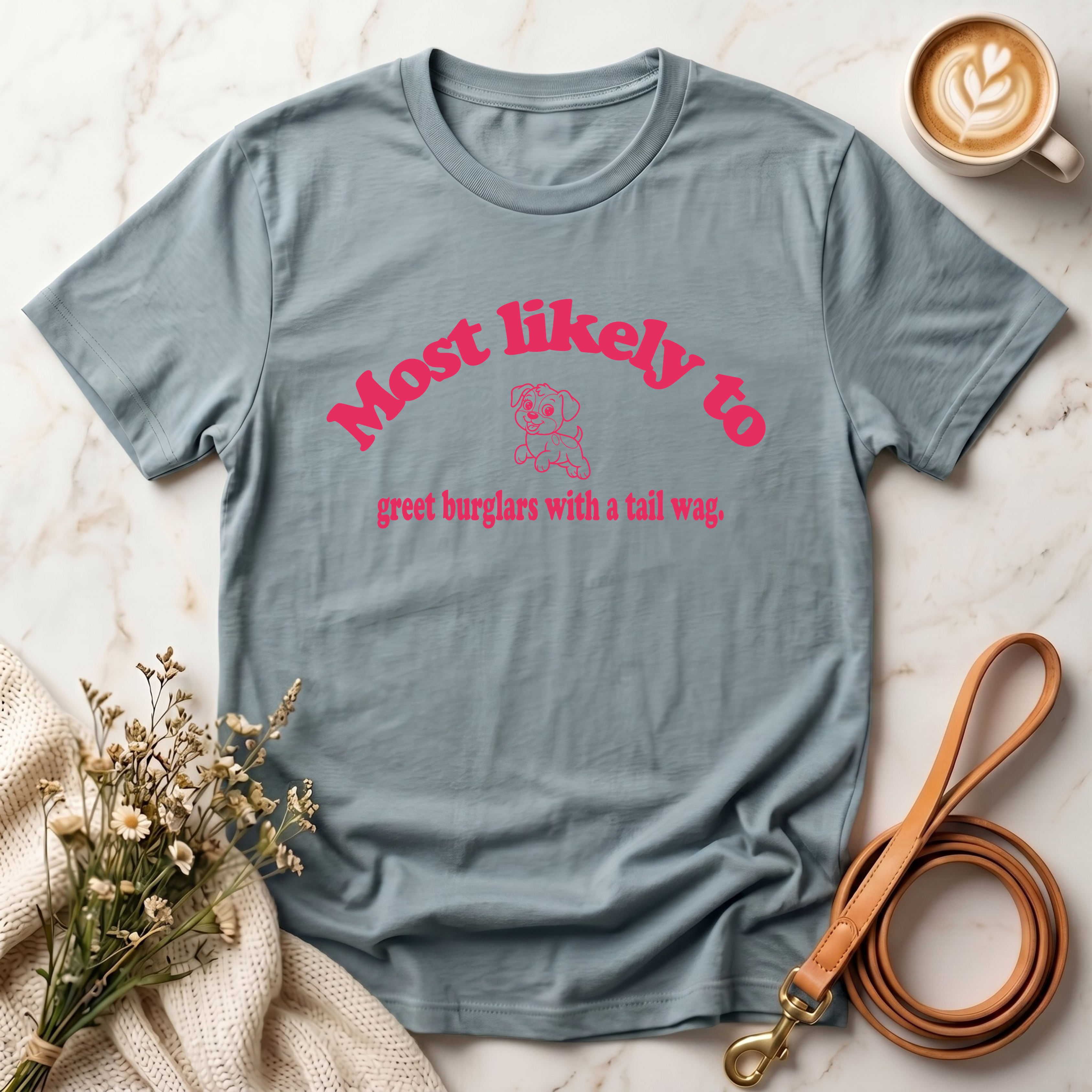 Most Likely to Greet Burglars Tee
