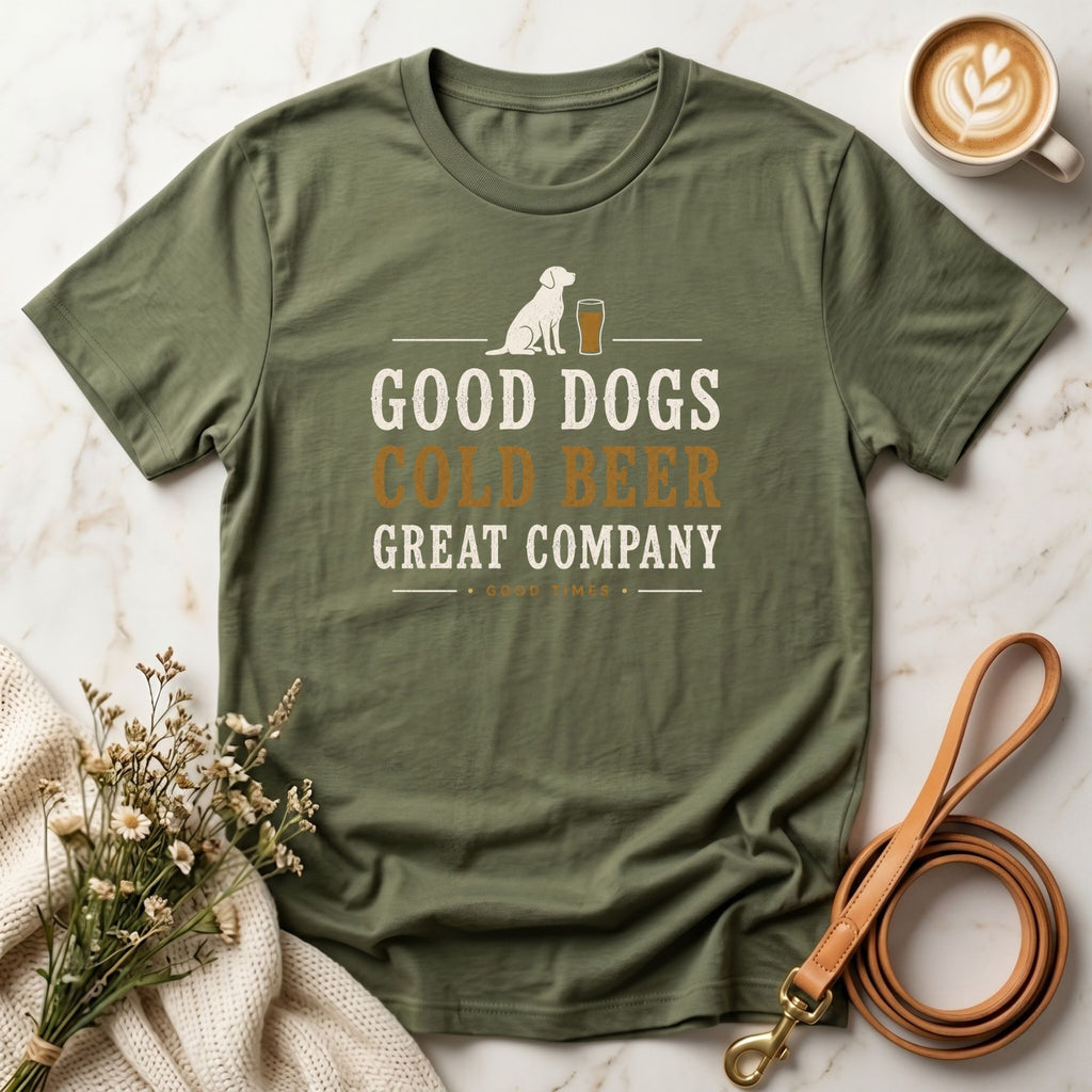 Good Dogs, Cold Beer, Great Company Tee