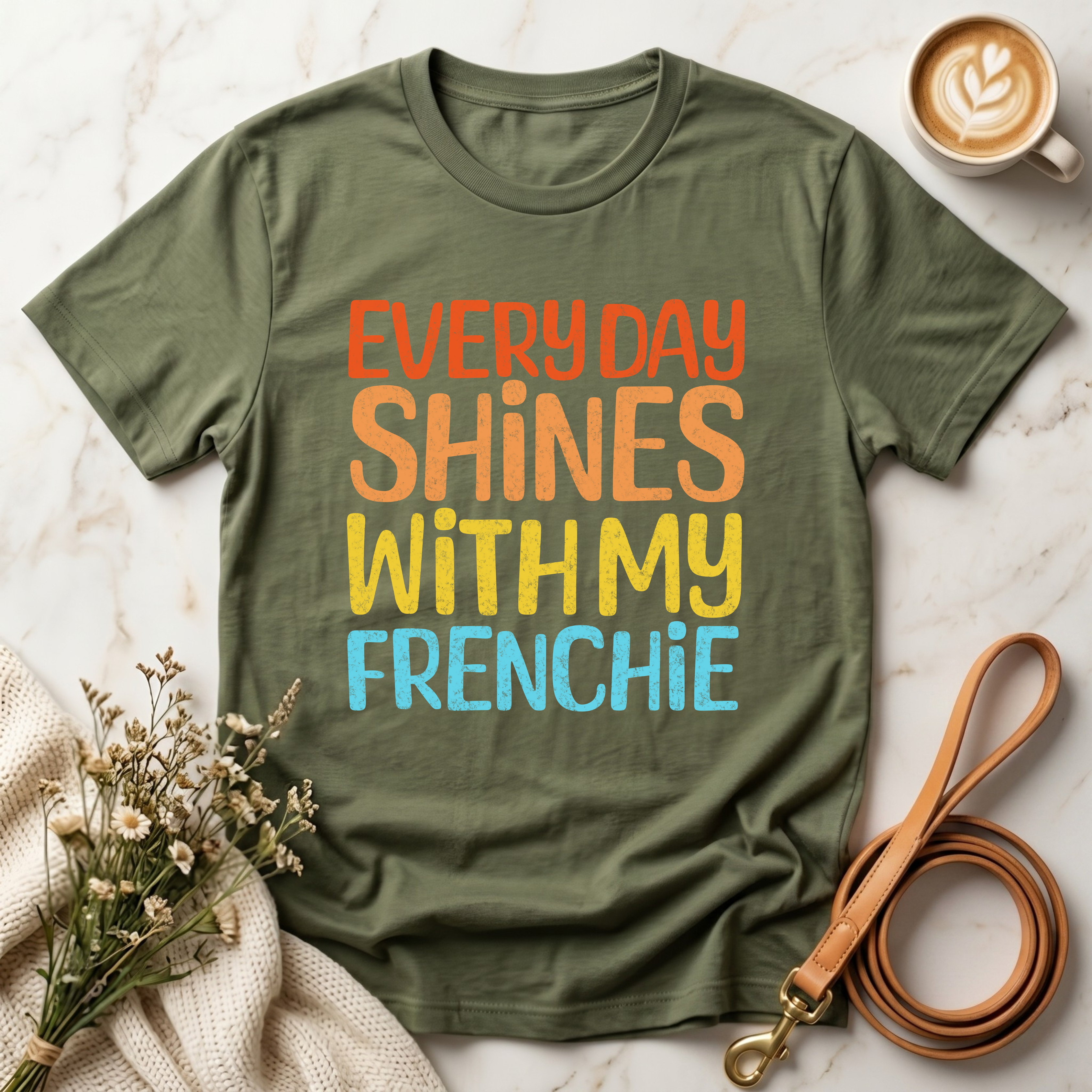 Every Day Shines With My Frenchie Tee