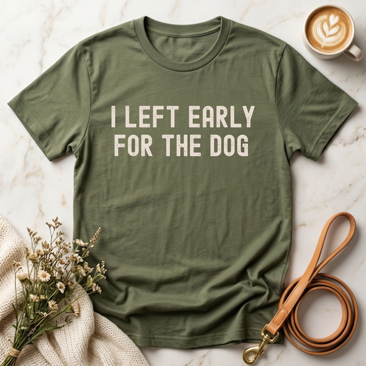 I Left Early For The Dog Tee