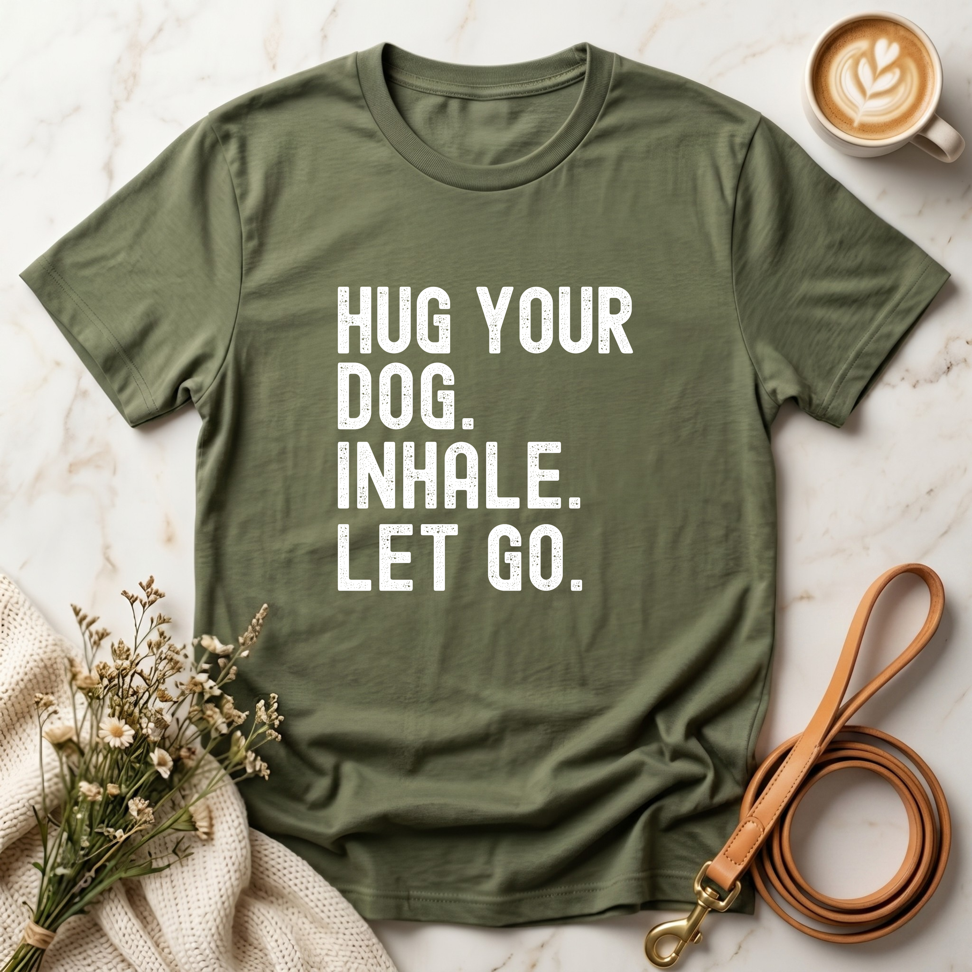 Hug your Dog. Inhale. Let Go. Tee