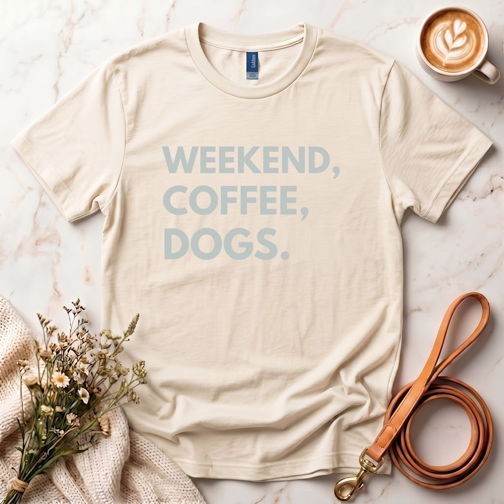Weekend, Coffee, Dogs Tee