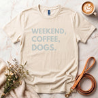 Weekend, Coffee, Dogs Tee