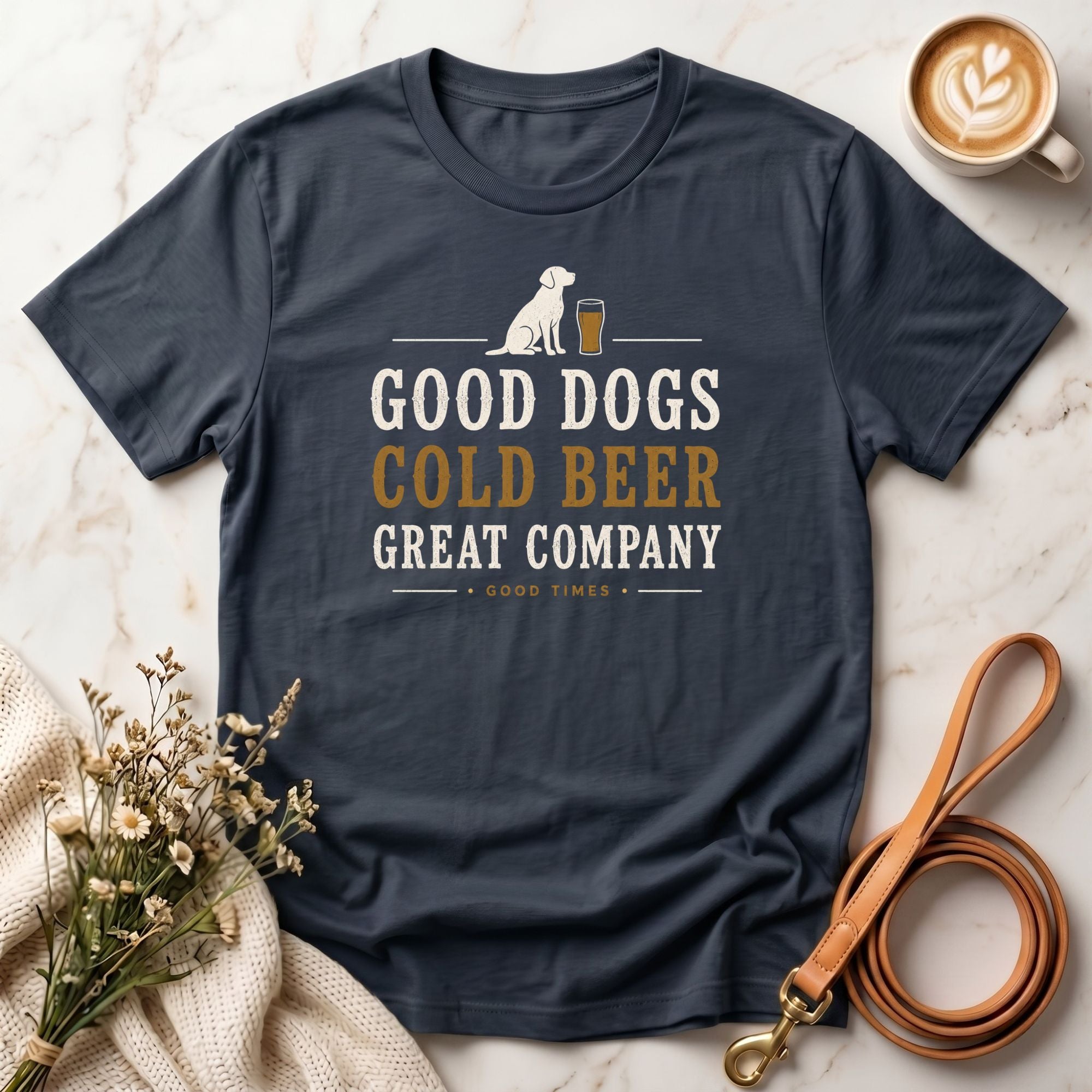 Good Dogs, Cold Beer, Great Company Tee