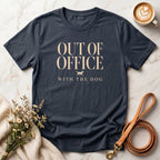 Out of Office With the Dog Tee