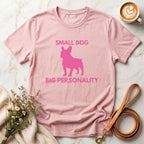 Small Dog Big Personality Tee