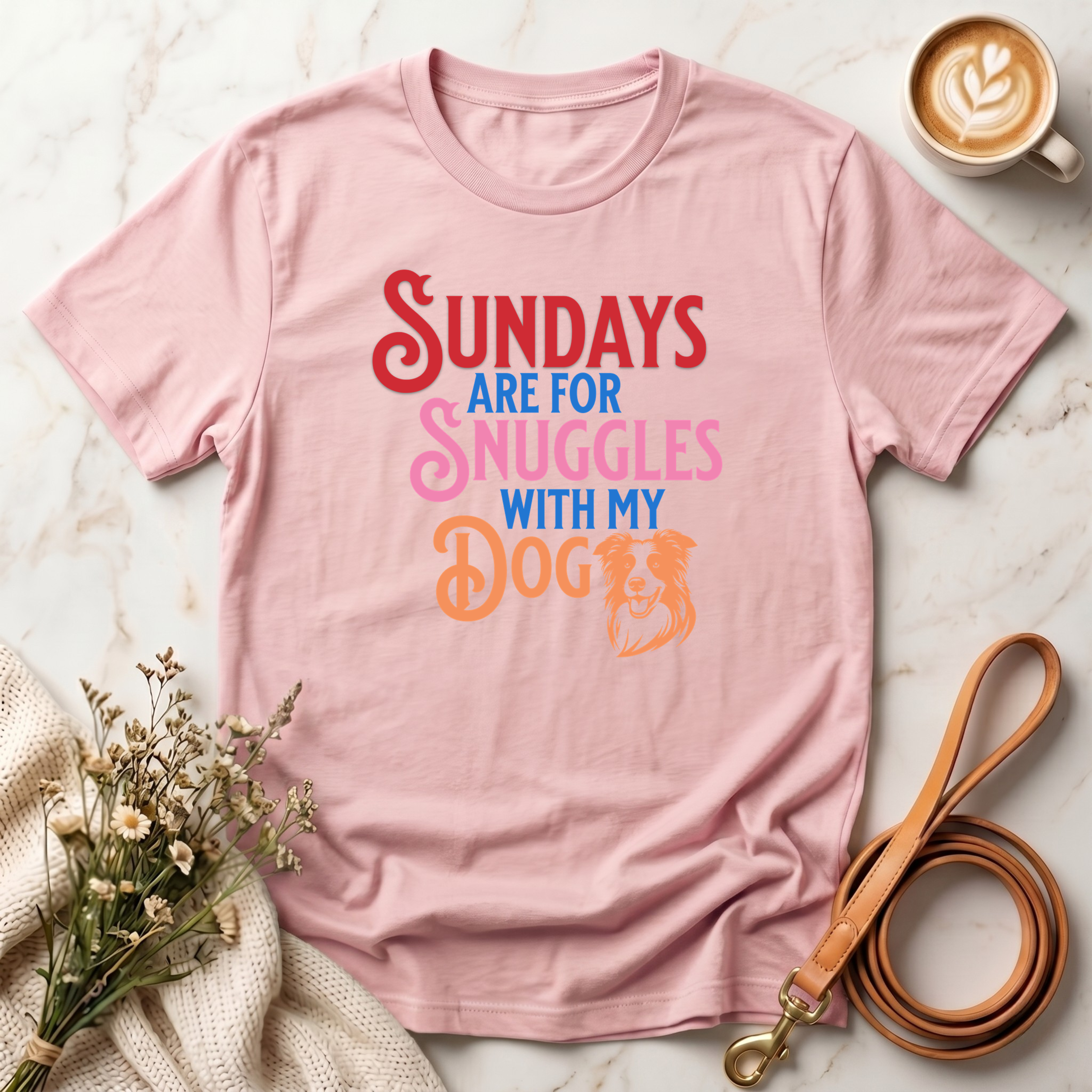 Sundays Are for Snuggles with my Dog Tee