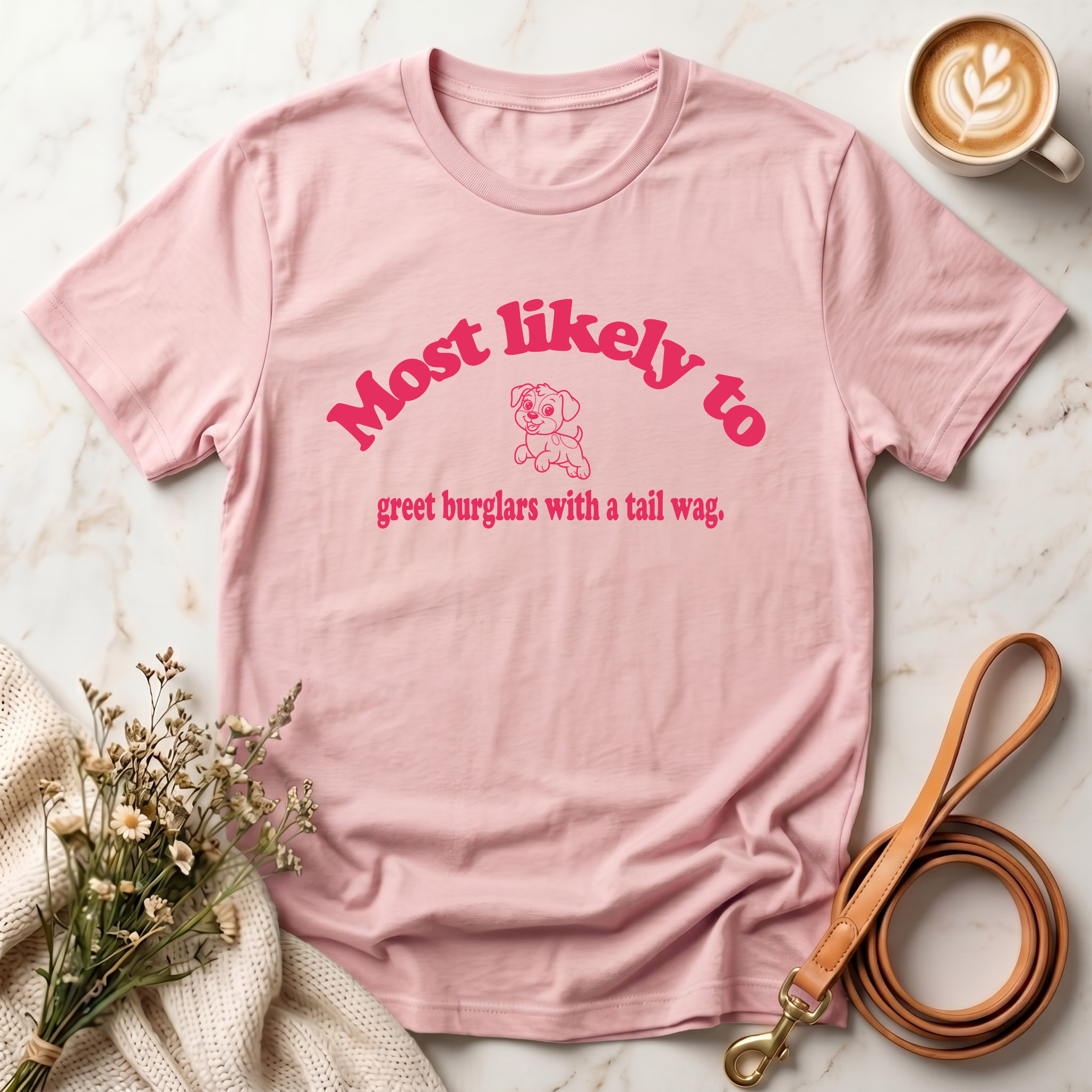 Most Likely to Greet Burglars Tee