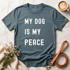 My Dog is My Peace Tee