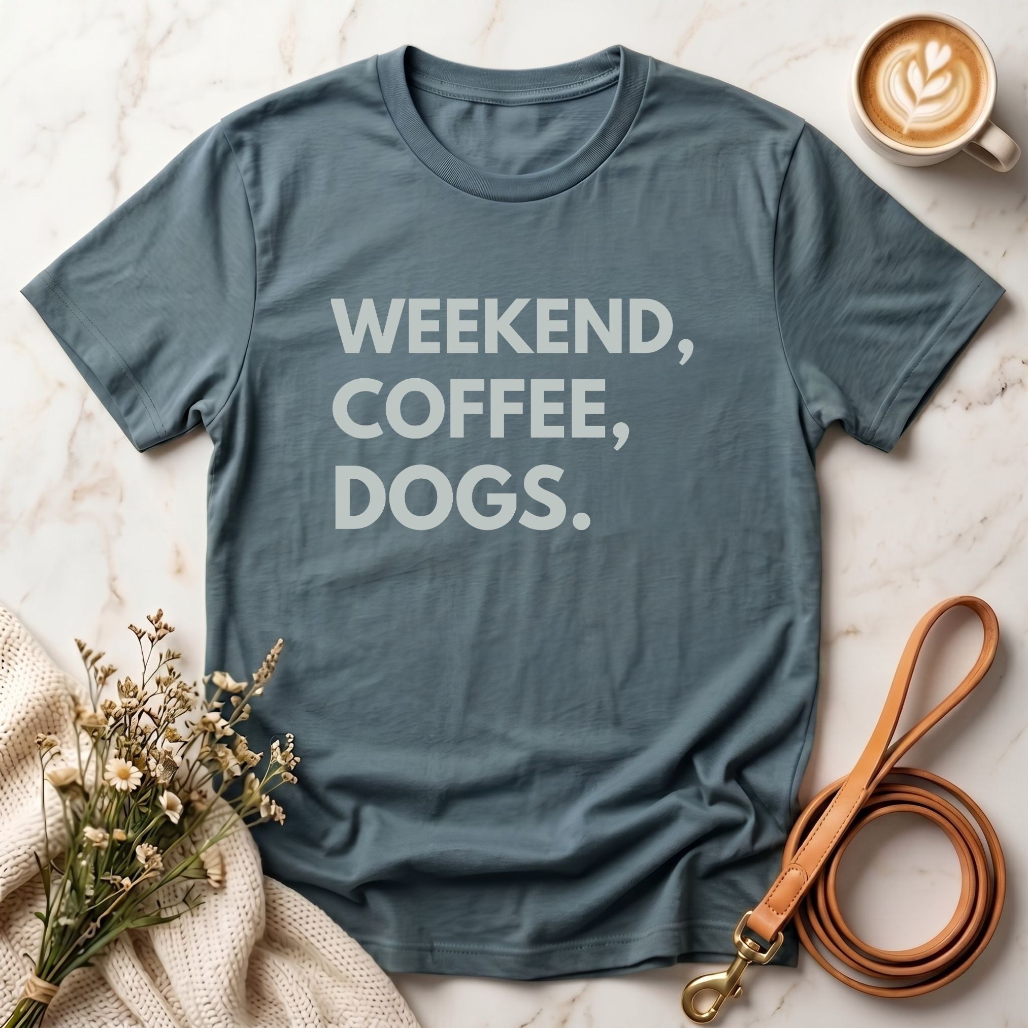 Weekend, Coffee, Dogs Tee