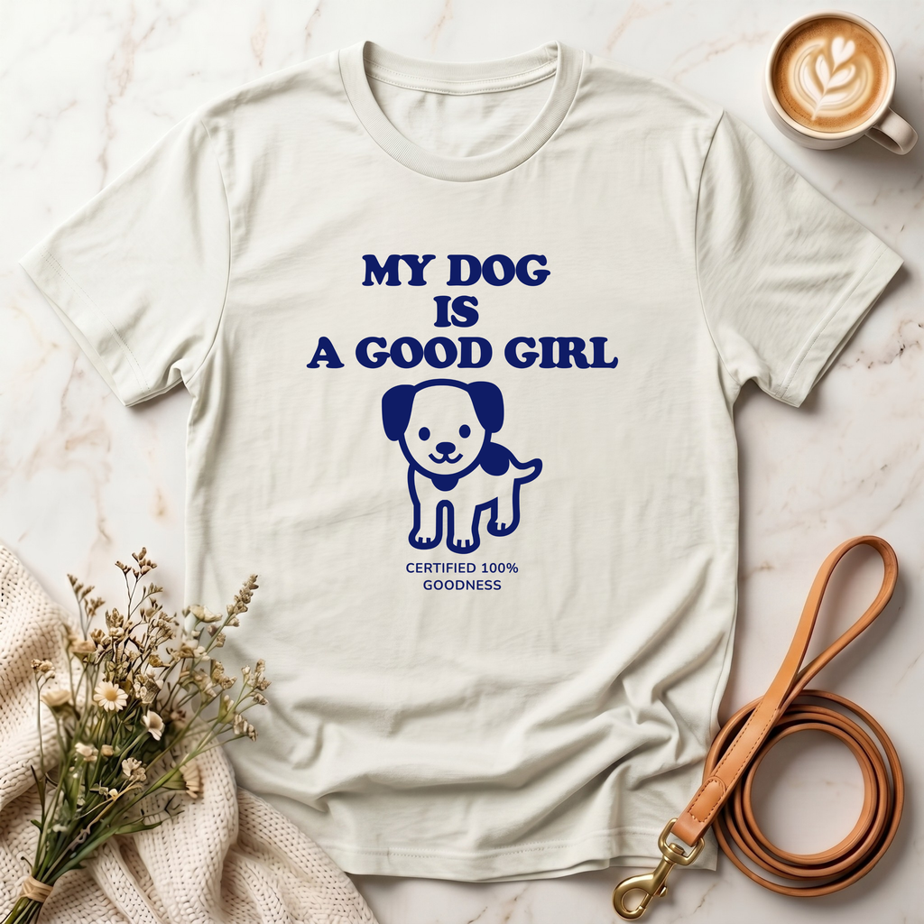 My Dog is a Good Girl Tee