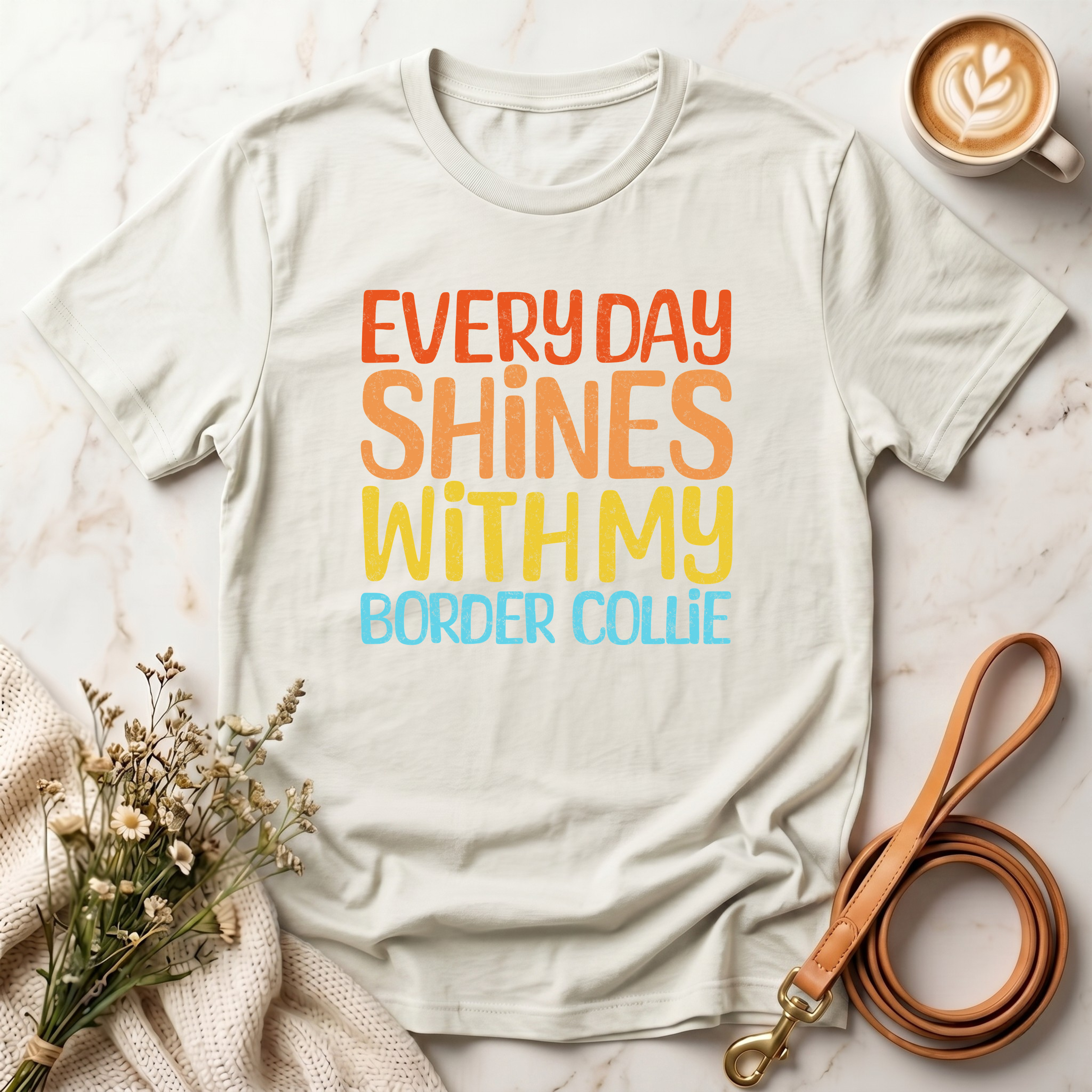 Every Day Shines With My Border Collie Tee